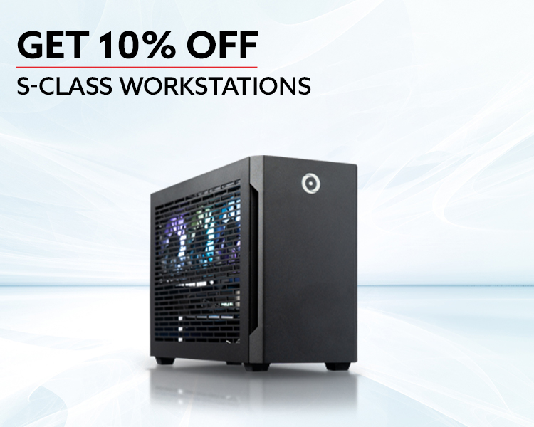 10% OFF S-Class Workstations