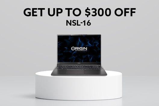 Get up to $300 Off Select NSL-16 Laptops